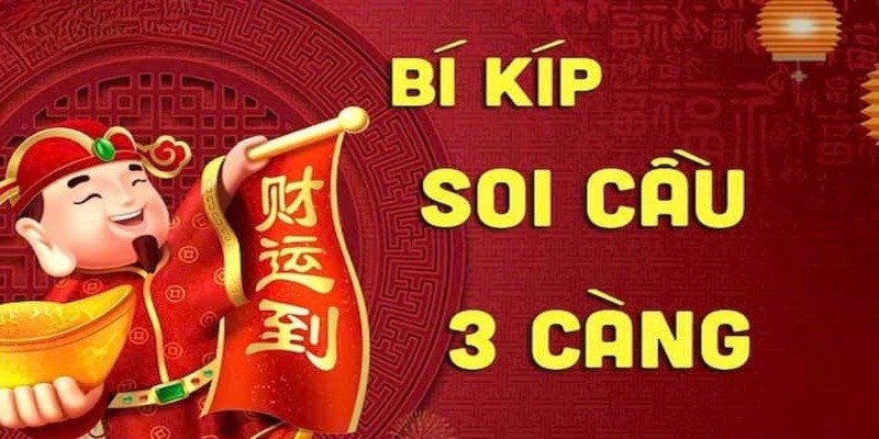 Bí kíp soi cầu 3 càng cho ra số chuẩn